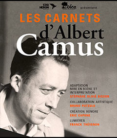 2018 : Collaboration artistique sur le spectacle « Les Carnets de Camus »