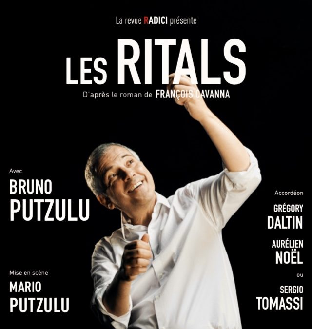 2018/19/20/21/22/23 : « Les Ritals » mise en scène Mario Putzulu.